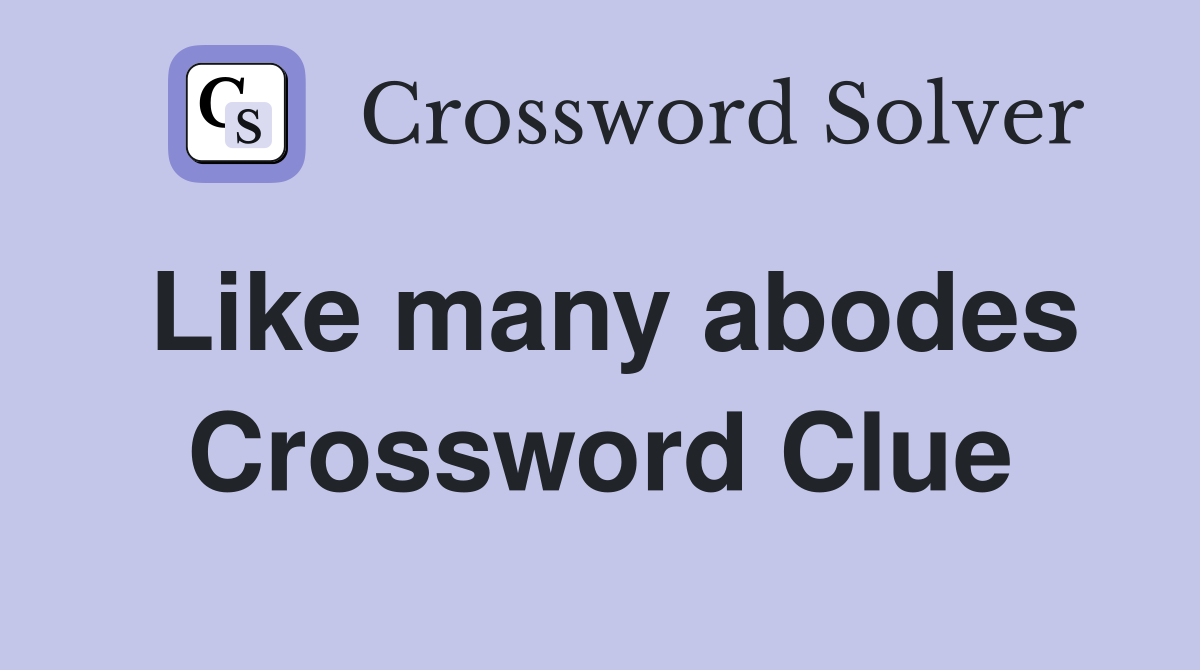 like-many-abodes-crossword-clue-answers-crossword-solver